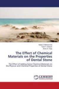 The Effect of Chemical Materials on the Properties of Dental Stone : The Effect of Adding Some Chemical Materials on the Physical and Chemical Properties of Dental Stone （2011. 112 S. 220 mm）