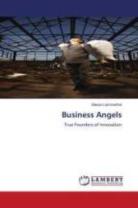 Business Angels : True Founders of Innovation （2011. 64 S. 220 mm）