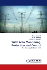 Wide Area Monitoring, Protection and Control : The Gateway to Smart Grids （2011. 168 S. 220 mm）