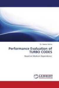 Performance Evaluation of TURBO CODES : Based on Medium Dependence: （2011. 144 S. 220 mm）