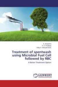 Treatment of spentwash using Microbial Fuel Cell followed by RBC : A Better Treatment Option （2014. 128 S. 220 mm）