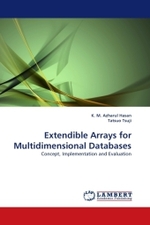 Extendible Arrays for Multidimensional Databases : Concept, Implementation and Evaluation （2011. 108 S.）