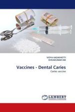Vaccines - Dental Caries : Caries vaccine （2011. 68 S.）