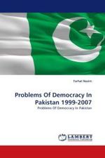 Problems Of Democracy In Pakistan 1999-2007 : Problems Of Democracy In Pakistan （2011. 140 S.）