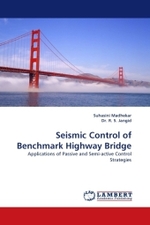 Seismic Control of Benchmark Highway Bridge : Applications of Passive and Semi-active Control Strategies （2011. 332 S.）