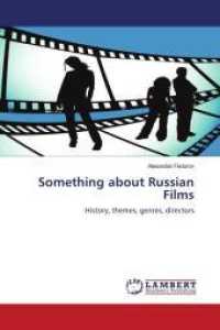 Something about Russian Films : History, themes, genres, directors （2011. 148 S. 220 mm）