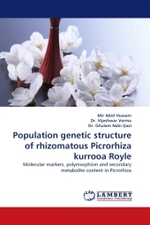 Population genetic structure of rhizomatous Picrorhiza kurrooa Royle : Molecular markers, polymorphism and secondary metabolite content in Picrorhiza （2011. 108 S.）