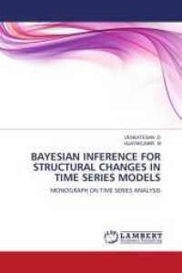 BAYESIAN INFERENCE FOR STRUCTURAL CHANGES IN TIME SERIES MODELS : MONOGRAPH ON TIME SERIES ANALYSIS （2011. 120 S. 220 mm）