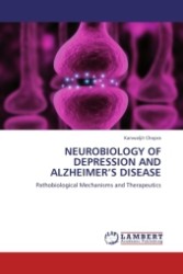 NEUROBIOLOGY OF DEPRESSION AND ALZHEIMER S DISEASE : Pathobiological Mechanisms and Therapeutics （2011. 88 S.）