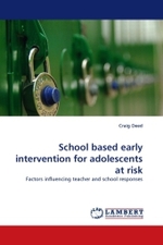 School based early intervention for adolescents at risk : Factors influencing teacher and school responses （2011. 276 S.）