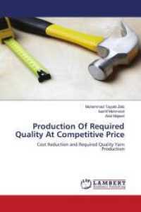Production Of Required Quality At Competitive Price : Cost Reduction and Required Quality Yarn Production （2011. 132 S. 220 mm）