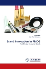 Brand Innovation in FMCG : Fast Moving Consumer Goods （2011. 64 S.）
