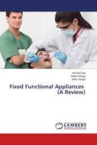 Fixed Functional Appliances (A Review) （2014. 88 S. 220 mm）