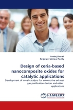 Design of ceria-based nanocomposite oxides for catalytic applications : Development of novel catalysts for automotive exhaust gas purification devices and other applications （2011. 168 S.）