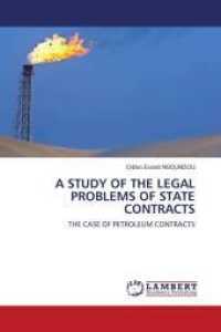 A STUDY OF THE LEGAL PROBLEMS OF STATE CONTRACTS : THE CASE OF PETROLEUM CONTRACTS （2011. 100 S. 220 mm）
