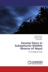 Swamp Deers in Suklaphanta Wildlife Reserve of Nepal : An ecological study （Aufl. 2011. 76 S.）
