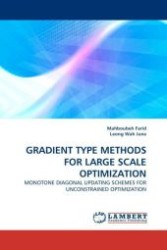 GRADIENT TYPE METHODS FOR LARGE SCALE OPTIMIZATION : MONOTONE DIAGONAL UPDATING SCHEMES FOR UNCONSTRAINED OPTIMIZATION （2011. 104 S. 220 mm）