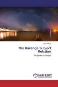 The Karanga Subject Relation : The Syntactic Notion （2011. 96 S. 220 mm）
