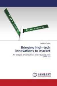 Bringing high-tech innovations to market : An analysis of consumers and industrial new products （2011. 356 S. 220 mm）