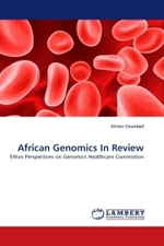 African Genomics In Review : Ethos Perspectives on Genomics Healthcare Commotion （2011. 68 S. 222 mm）