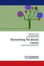 Reinventing The Breast Cancer : A System Biology Approach （2011. 148 S. 220 mm）