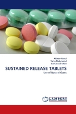 SUSTAINED RELEASE TABLETS : Use of Natural Gums （2011. 116 S. 220 mm）