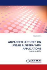 ADVANCED LECTURES ON LINEAR ALGEBRA WITH APPLICATIONS : LINEAR ALGEBRA （2011. 356 S. 222 mm）