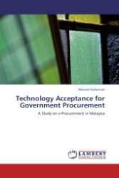 Technology Acceptance for Government Procurement : A Study on e-Procurement in Malaysia （2011. 248 S.）
