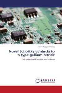 Novel Schottky contacts to n-type gallium nitride : Microelectronic device applications （2011. 148 S. 220 mm）