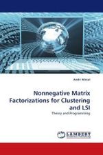 Nonnegative Matrix Factorizations for Clustering and LSI : Theory and Programming （2011. 152 S. 220 mm）