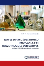 NOVEL DIARYL SUBSTITUTED IMIDAZO [2,1-b] BENZOTHIAZOLE DERIVATIVES : Imidazo [2,1-b] Benzothiazole Derivatives （2011. 160 S.）