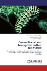 Conventional and Transgenic Cotton Resistance : Comparative resistance of some conventional and transgenic cotton genotypes against bollworm complex （Aufl. 2012. 84 S. 220 mm）