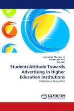 Students'Attitude Towards Advertising in Higher Education Institutions : A Malaysian Perspective （2011. 156 S.）