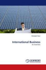 International Business : An Overview （2011. 332 S. 220 mm）
