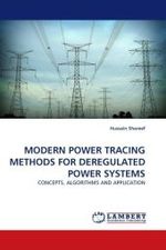 MODERN POWER TRACING METHODS FOR DEREGULATED POWER SYSTEMS : CONCEPTS, ALGORITHMS AND APPLICATION （2011. 252 S.）