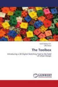 The Toolbox : Introducing a 3D Digital Sketching Tool to the Field of Urban Design （2011. 68 S. 220 mm）