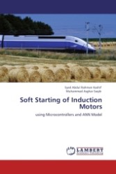 Soft Starting of Induction Motors : using Microcontrollers and ANN Model （2011. 104 S. 220 mm）