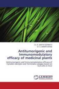 Antitumorigenic and Immunomodulatory efficacy of medicinal plants : Antitumorigenic and Immunomodulatory efficacy of Cynodon dactylon and Terminalia catappa leaves on ELA cells in mice （2011. 172 S. 220 mm）