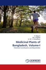 Medicinal Plants of Bangladesh, Volume-I : Chemical Constituents and Bioactivities （2011. 252 S.）