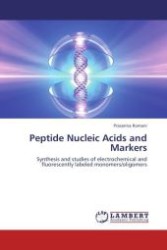 Peptide Nucleic Acids and Markers : Synthesis and studies of electrochemical and fluorescently labeled monomers/oligomers （2011. 232 S.）