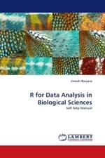 R for Data Analysis in Biological Sciences : Self-help Manual （2011. 444 S.）