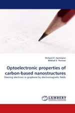 Optoelectronic properties of carbon-based nanostructures : Steering electrons in graphene by electromagnetic fields （2011. 132 S.）