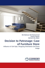 Decision to Patronage: Case of Furniture Store : Influence of Life Style, Shopping Orientation and Store Image （2011. 80 S.）