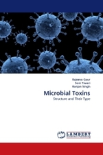 Microbial Toxins : Structure and Their Type （2011. 88 S. 220 mm）