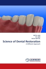 Science of Dental Restoration : A Different Approach （2011. 76 S.）