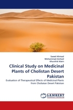 Clinical Study on Medicinal Plants of Cholistan Desert Pakistan : Evaluation of Therapeutical Effects of Medicinal Plants from Choliatan Desert Pakistan （2011. 152 S.）