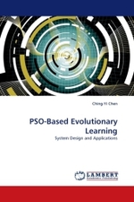 PSO-Based Evolutionary Learning : System Design and Applications （2011. 156 S.）