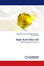 High Acid Olive Oil : Refining High Acid Olive Oil （2011. 96 S.）