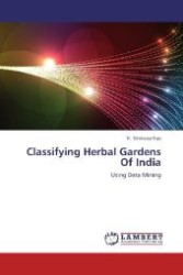 Classifying Herbal Gardens Of India : Using Data Mining （2012. 164 S. 220 mm）