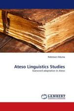 Ateso Linguistics Studies : loanword adaptation in Ateso （2011. 92 S. 220 mm）